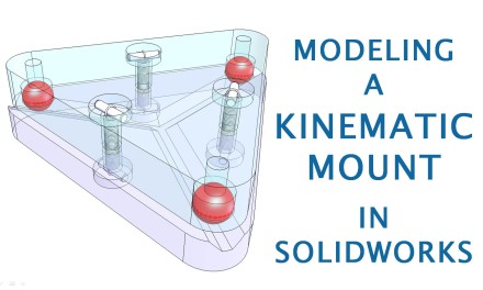 Modeling and Design of a Kinematic Mount in CAD (Using SolidWorks)